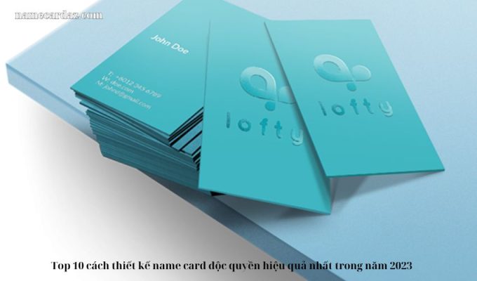 Top 10 cách thiết kế name card độc quyền hiệu quả nhất trong năm 2023