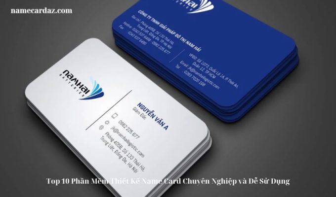 Top 10 Phần Mềm Thiết Kế Name Card Chuyên Nghiệp và Dễ Sử Dụng