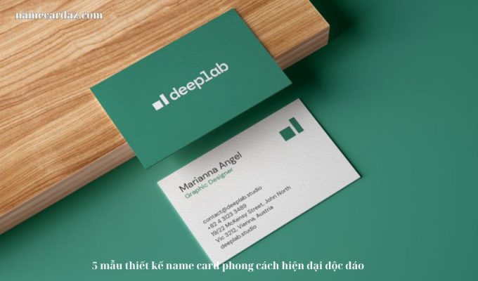 5 mẫu thiết kế name card phong cách hiện đại độc đáo